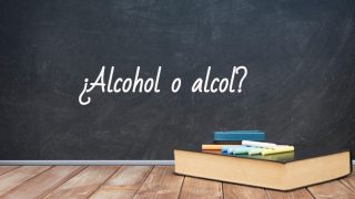 Cómo se escribe alcohol o alcol