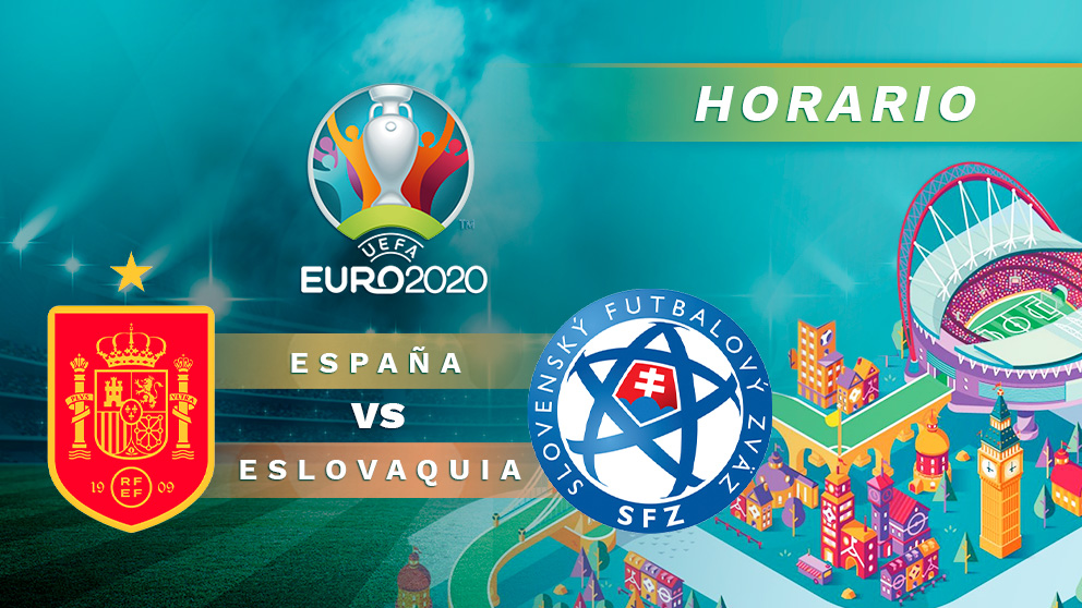 Eurocopa 2020: España – Eslovaquia| Horario del partido de fútbol de la Eurocopa.